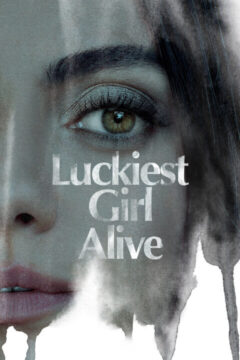 Luckiest Girl Alive 2022 film online