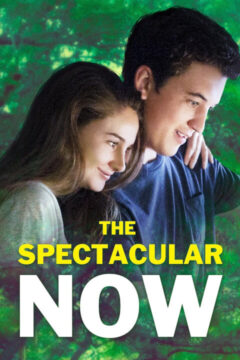 The Spectacular Now 2013 film online